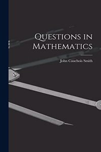 Questions in Mathematics