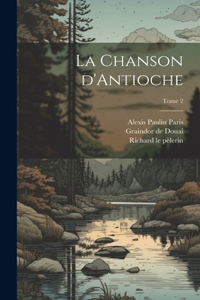 chanson d'Antioche; Tome 2