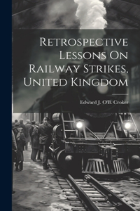 Retrospective Lessons On Railway Strikes, United Kingdom