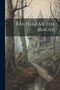 Balthazar the Magus