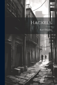 Hackels.