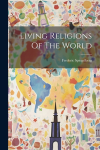 Living Religions Of The World