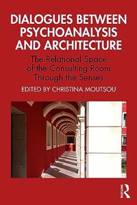 Dialogues between Psychoanalysis and Architecture