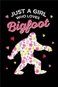 Just a Girl Who Loves Bigfoot
