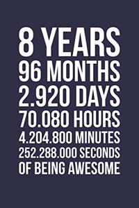 Blank Lined Journal, Notebook, Diary, Planner - 8 Years 96 Months Of Being Awesome - 8th Birthday Gift For 8 Years Old Boys And Girls