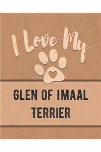 I Love My Glen of Imaal Terrier