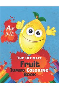 The Ultimate Fruit Jumbo Coloring Book Age 3-12