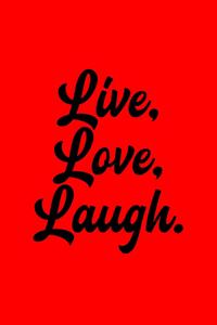 Live Love Laugh