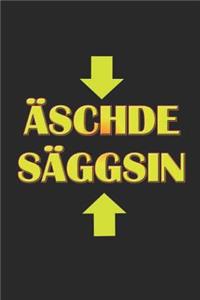 Äschde Säggsin