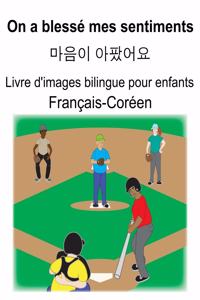 Français-Coréen On a blessé mes sentiments/마음이 아팠어요 Livre d'images bilingue pour enfants