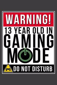 Warning 13 Year Old In Gaming Mode
