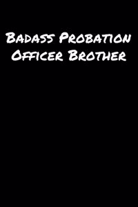 Badass Probation Officer Brother