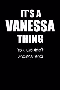 It's a VANESSA Thing You Wouldn't Understand