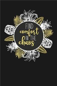 Find Comfort in The Chaos: Blank Lined Notebook for Writing /120 pages /6"x9"