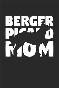 Berger Picard Journal - Berger Picard Notebook 'Berger Picard Mom' - Gift for Dog Lovers: Unruled Blank Journey Diary, 110 page, Lined, 6x9 (15.2 x 22.9 cm)