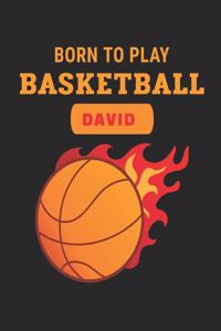 Born to Play Basketball David