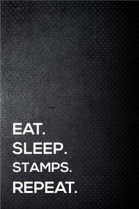 Eat. Sleep. Stamps. Repeat.