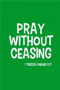 Pray Without Ceasing - 1 Thessalonians 5