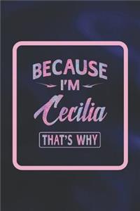Because I'm Cecilia That's Why
