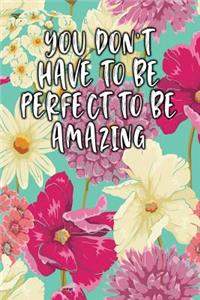 You Don't Have to Be Perfect to Be Amazing