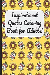 Inspirational Quotes Coloring Book for Adults!