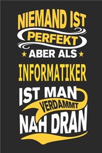 Niemand Ist Perfekt Aber ALS Informatiker Ist Man Verdammt Nah Dran