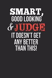Smart, Good Looking & Judge, It Doesn't Get Any Better Than This!