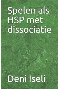 Spelen ALS Hsp Met Dissociatie