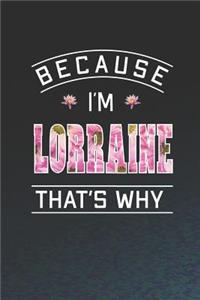 Because I'm Lorraine That's Why