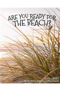 Are You Ready For The Beach - 18 Month Weekly Planner