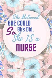 She Believed She Could So She Did, She Is a Nurse