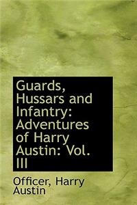 Guards, Hussars and Infantry