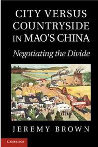 City versus Countryside in Mao's China