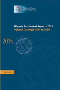 Dispute Settlement Reports 2015: Volume 9, Pages 4571-5130