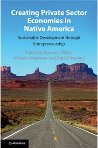 Creating Private Sector Economies in Native America