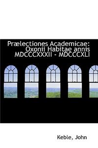 PR Lectiones Academicae: Oxonii Habitae Annis MDCCCXXXII - MDCCCXLI