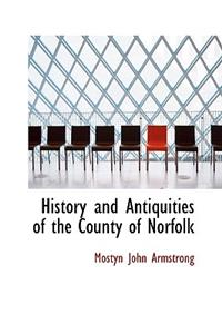 History and Antiquities of the County of Norfolk