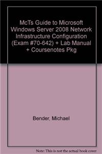 MCTS Guide to Microsoft Windows Server 2008 Network Infrastructure Configuration
