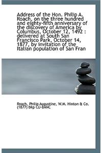 Address of the Hon. Philip A. Roach, on the Three Hundred and Eighty-Fifth Anniversary of the Discov