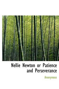 Nellie Newton or Patience and Perseverance