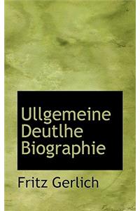 Ullgemeine Deutlhe Biographie