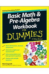 Basic Math & Pre-algebra Workbook For Dummies(R)