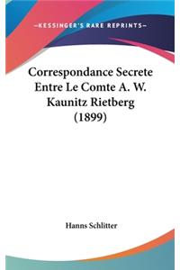 Correspondance Secrete Entre Le Comte A. W. Kaunitz Rietberg (1899)