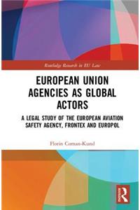 European Union Agencies as Global Actors