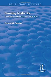 Narrating Modernity: The British Problem Picture, 1895-1914