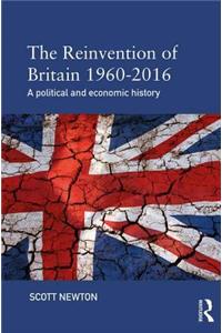 The Reinvention of Britain 1960-2016