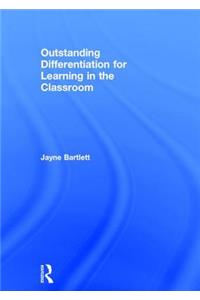 Outstanding Differentiation for Learning in the Classroom