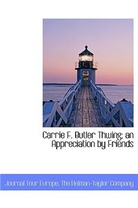 Carrie F. Butler Thwing; An Appreciation by Friends