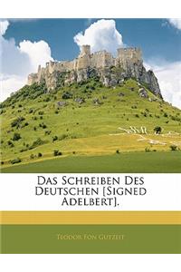 Das Schreiben Des Deutschen [signed Adelbert].