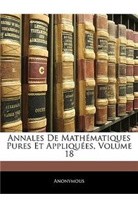 Annales De Mathématiques Pures Et Appliquées, Volume 18